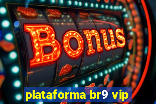 plataforma br9 vip