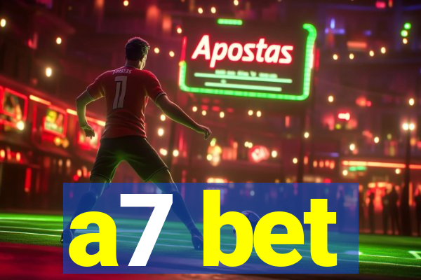 a7 bet
