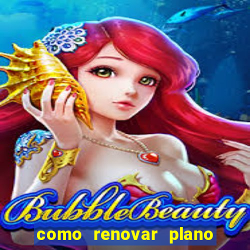 como renovar plano tim beta antes do vencimento