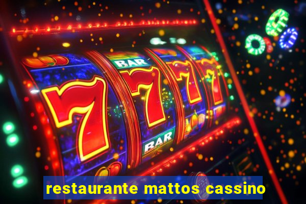 restaurante mattos cassino
