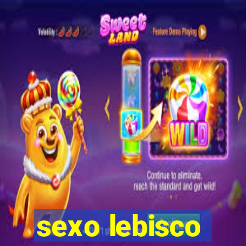 sexo lebisco