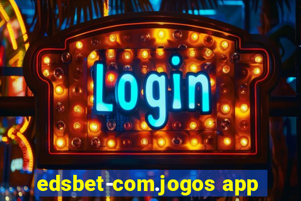 edsbet-com.jogos app