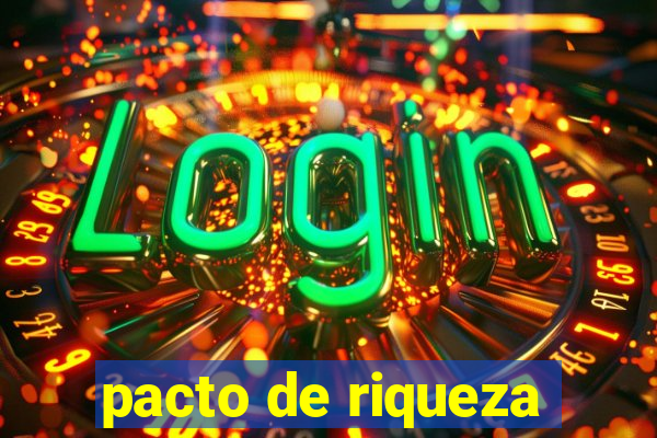 pacto de riqueza