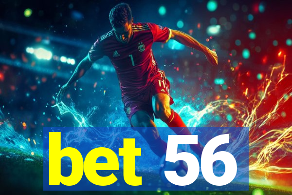 bet 56