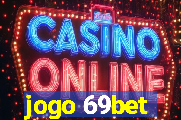 jogo 69bet