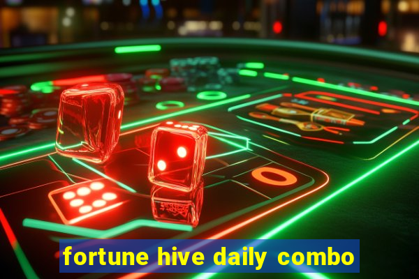 fortune hive daily combo