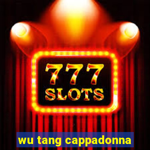 wu tang cappadonna