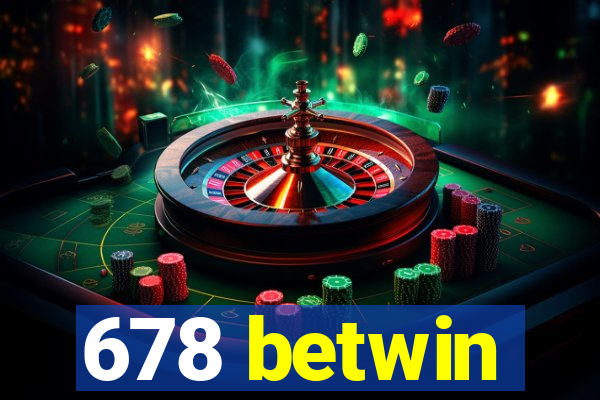 678 betwin