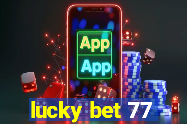 lucky bet 77