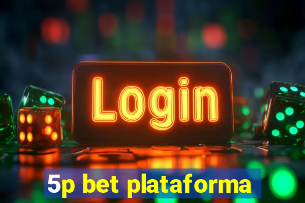 5p bet plataforma