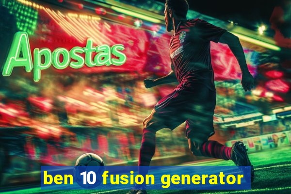 ben 10 fusion generator