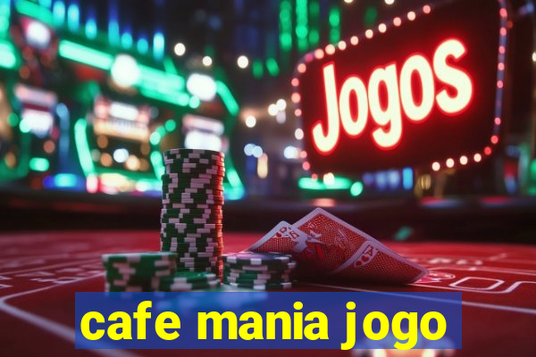 cafe mania jogo