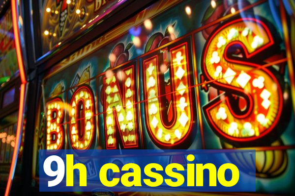9h cassino