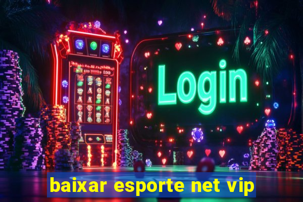 baixar esporte net vip