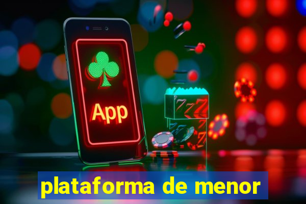 plataforma de menor