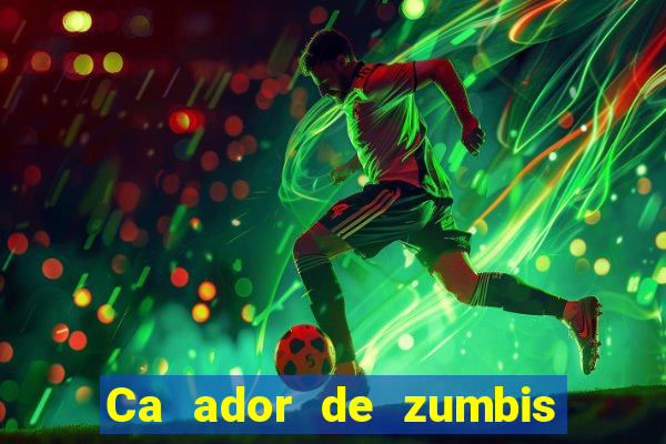 Ca ador de zumbis baixar ca ador de zumbi filme completo dublado