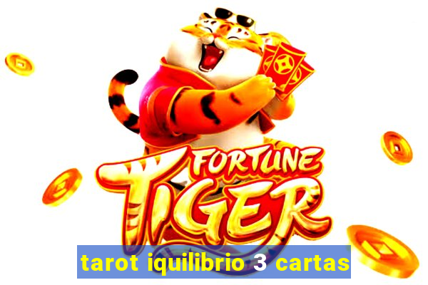 tarot iquilibrio 3 cartas