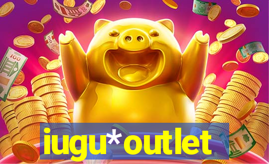 iugu*outlet