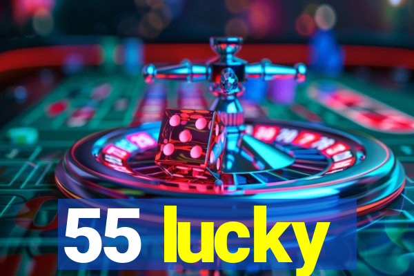 55 lucky