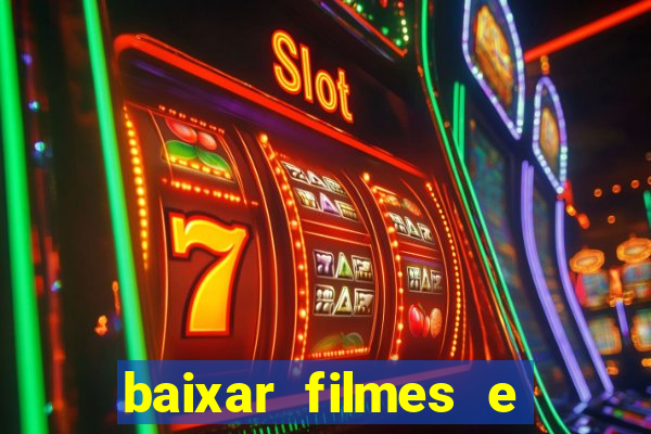 baixar filmes e séries grátis em português mp4
