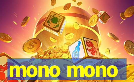 mono mono