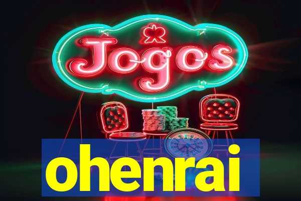 ohenrai