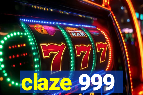 claze 999