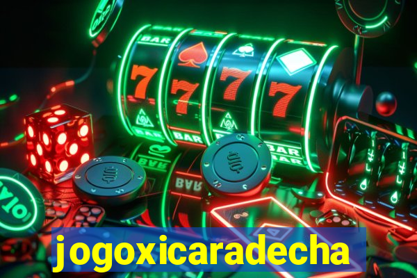 jogoxicaradecha