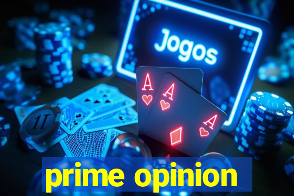 prime opinion