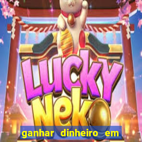 ganhar dinheiro em dolar jogando