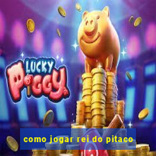 como jogar rei do pitaco