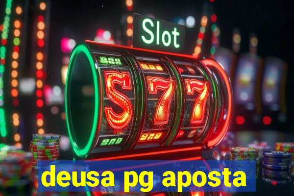 deusa pg aposta