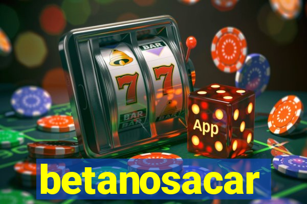 betanosacar