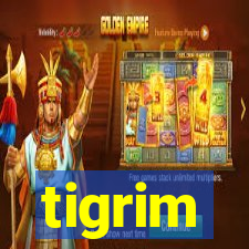 tigrim