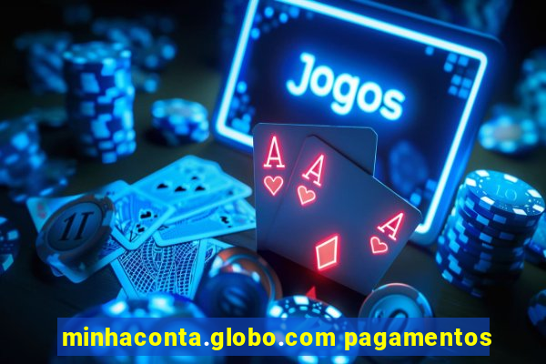 minhaconta.globo.com pagamentos