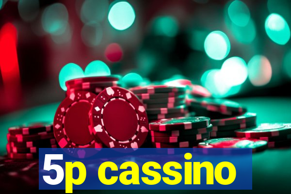 5p cassino