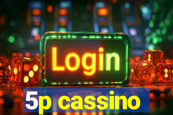 5p cassino
