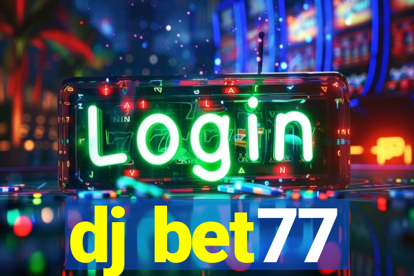 dj bet77