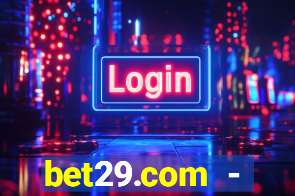 bet29.com - caça-níqueis online cassino