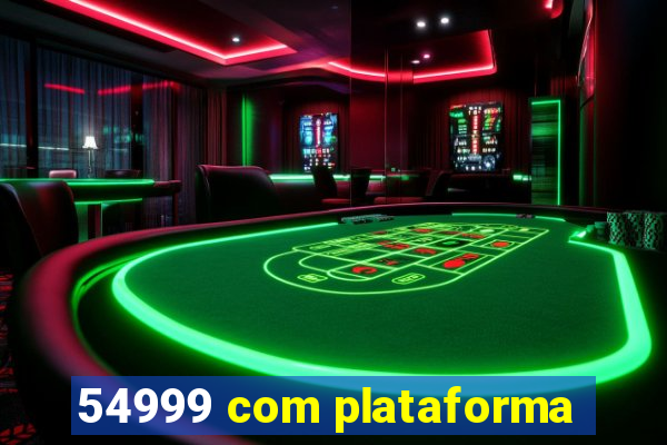 54999 com plataforma