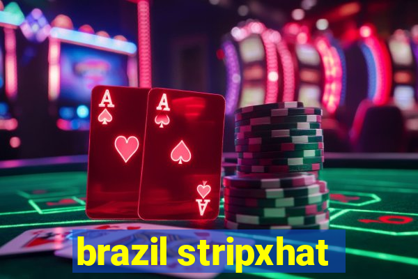 brazil stripxhat