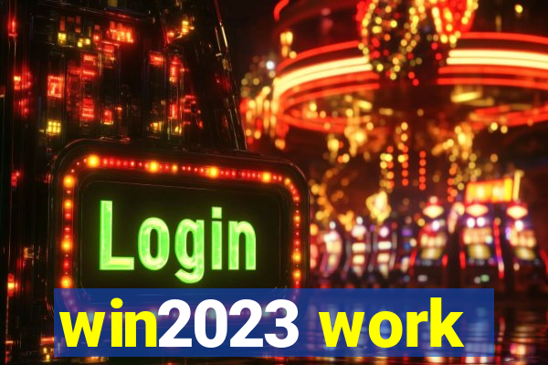 win2023 work