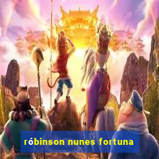róbinson nunes fortuna