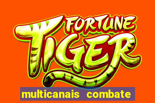 multicanais combate ao vivo