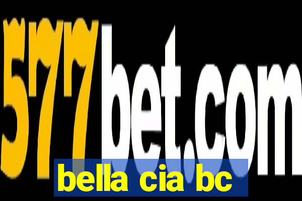 bella cia bc