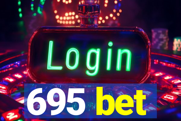 695 bet