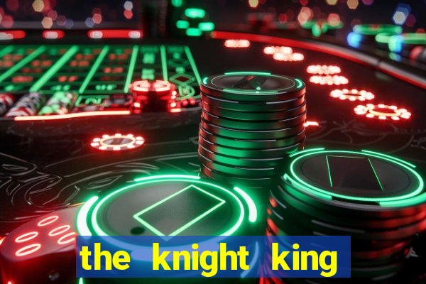 the knight king who returned with a god wiki