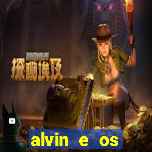 alvin e os esquilos 3 filme completo dublado