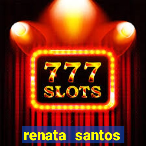 renata santos youtuber nua