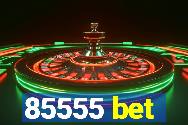 85555 bet